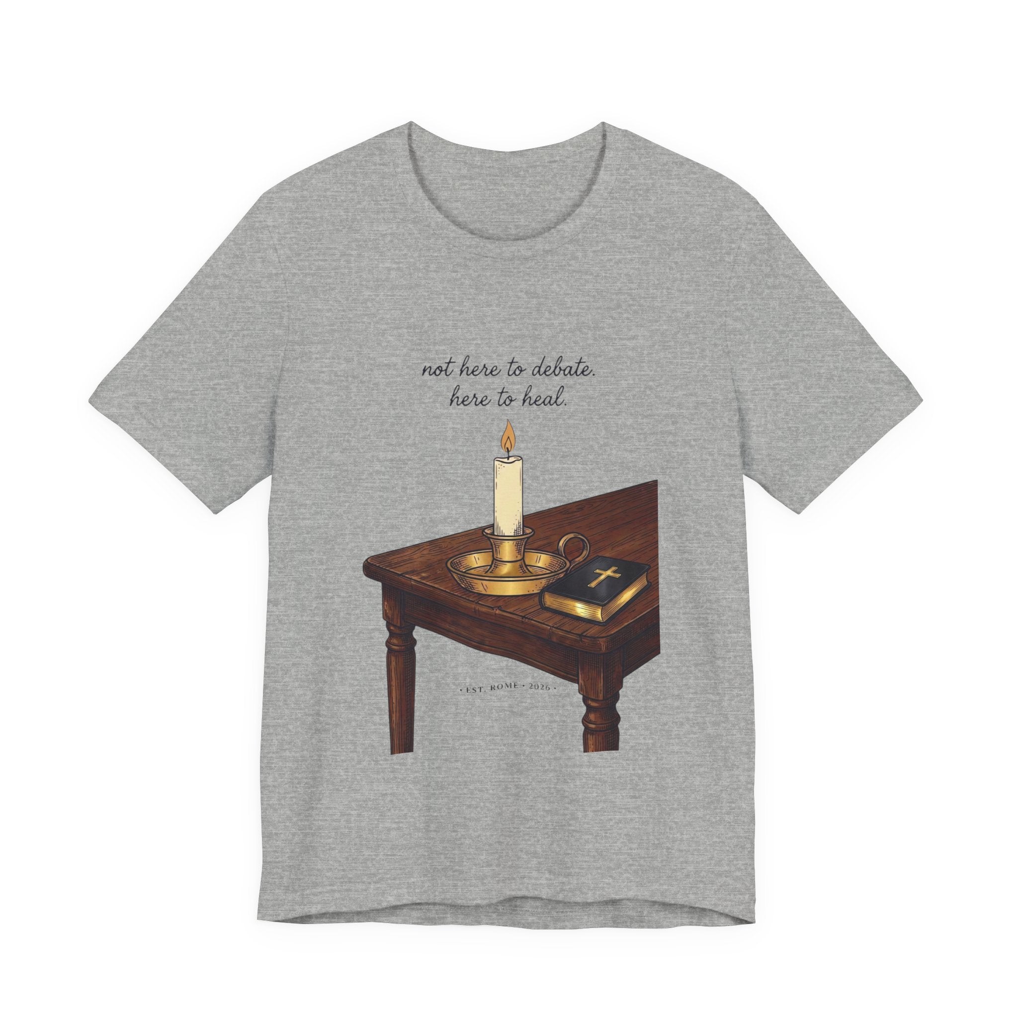Not Here to Debate Here to Heal T-Shirt | Team Leo, Pope-Style Candle & Bible Graphic