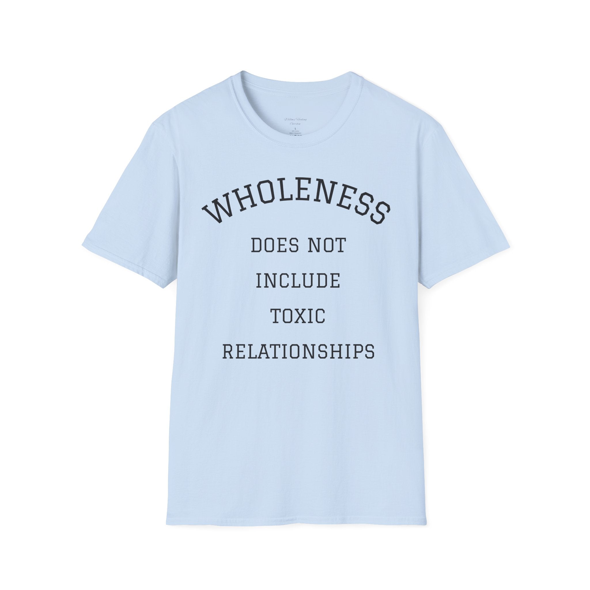 Wholeness Tee — “Wholeness Does Not Include Toxic Relationships” Inspirational Self-Love T-Shirt