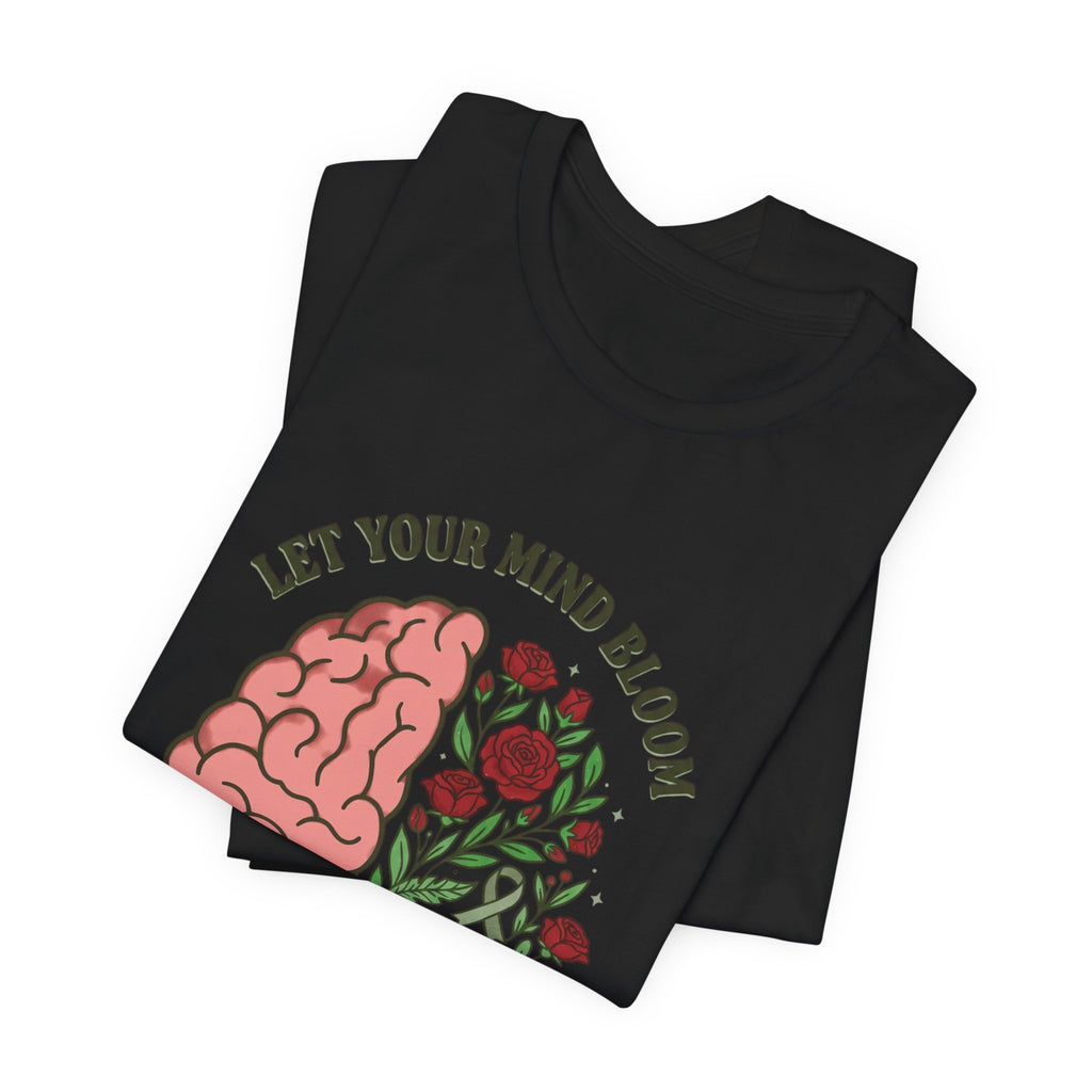 Let Your Mind Bloom Tee | Mental Health Awareness, Green Ribbon
