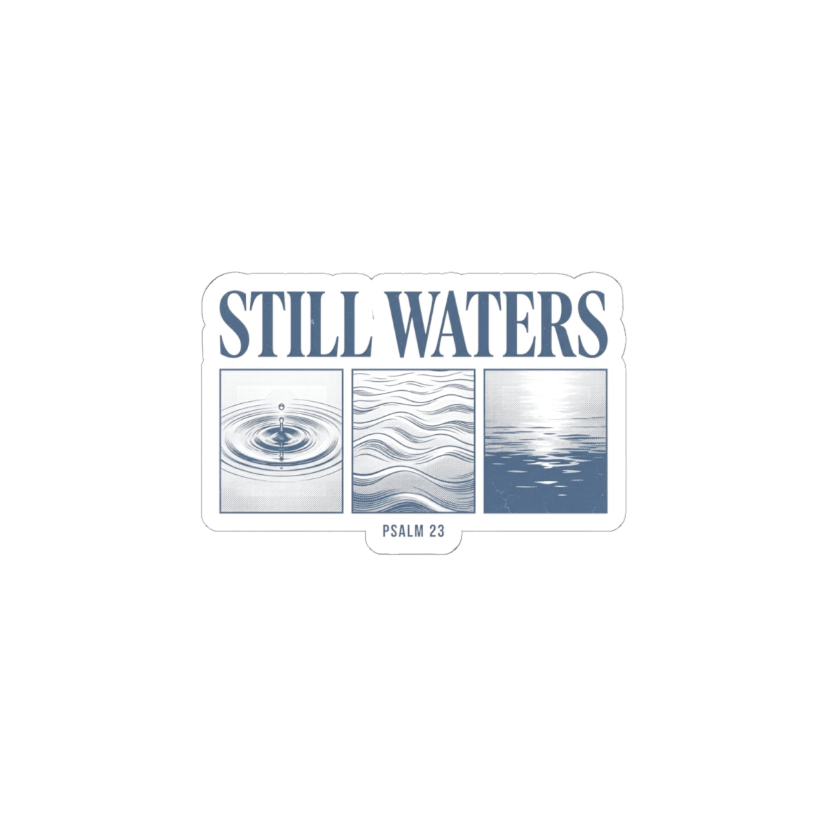 Still Waters Sticker | Christian Streetwear, Psalm 23, Vintage Wave Graphic