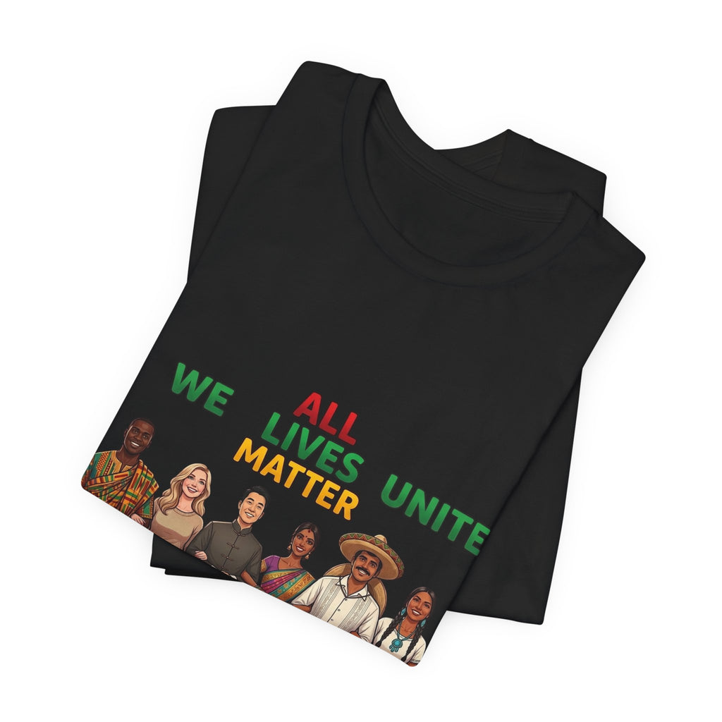 All Lives Unite Matter T-Shirt | Juneteenth Pan-African Colors, Freedom & Unity