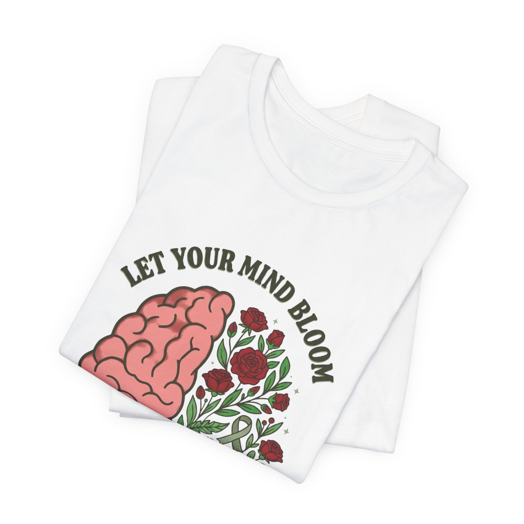 Let Your Mind Bloom Tee | Mental Health Awareness, Green Ribbon